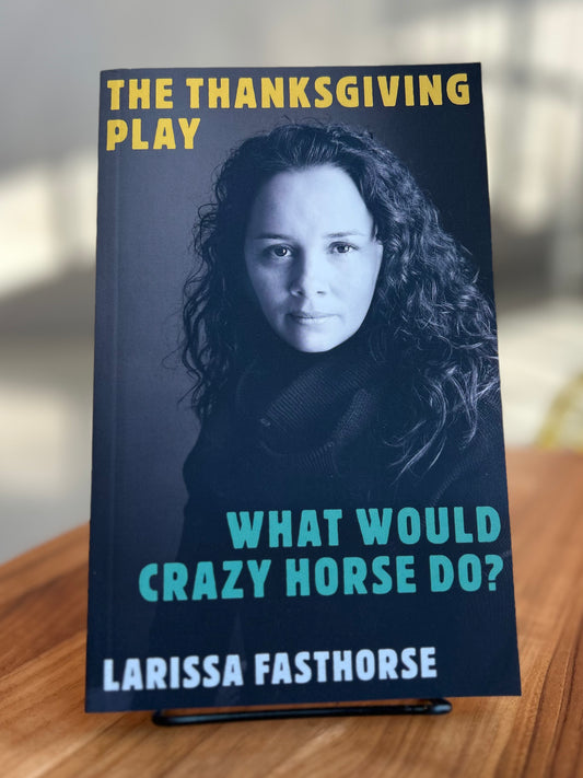 The Thanksgiving Play / What Would Crazy Horse Do?